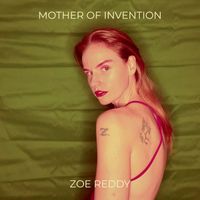 Zoe Reddy - Mother of Invention