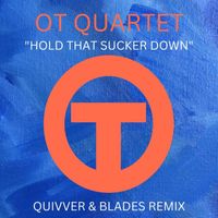 OT Quartet - Hold That Sucker Down