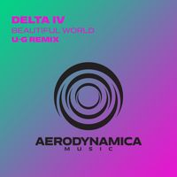 Delta IV - Beautiful World (U-G Remix)