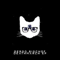 Gergo Bischof - Deathmarch EP