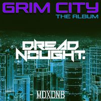 Dreadnought - Grim City Album (Mixed By Dreadnought)