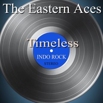 The Eastern Aces - Timeless Indo Rock