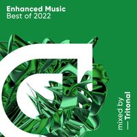 Tritonal - Enhanced Music Best of 2022, mixed by Tritonal