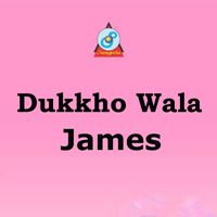 James - Dukkho Wala