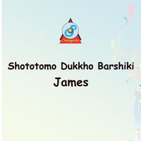James - Shototomo Dukkho Barshiki