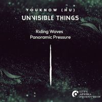Youknow (HU) - Unvisible Things