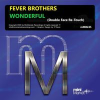Fever Brothers - Wonderful (Double Face Re-Touch)