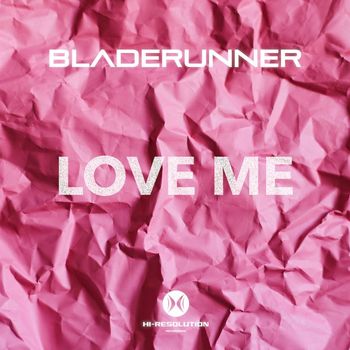 Bladerunner - Love Me