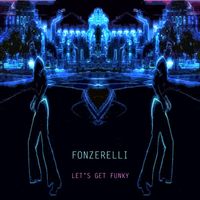 Fonzerelli - Let's get Funky