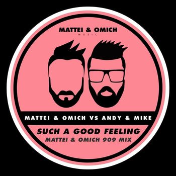 Mattei & Omich, Andy & Mike - Such A Good Feeling (Mattei & Omich 909 Mix)