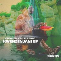 Problem Child Ten83 - Kwenzenjani EP
