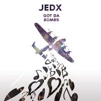 JedX - Got Da Bombs