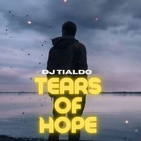 Dj Tialdo - Tears of Hope