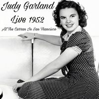 Judy Garland - Overture, Call The Papers, On The Town, You Made Me Love You, For Me And My Gal, The Boy Next Door, The Trolley Song, Rockabye Your Baby With A Dixie Melody, Our Spot, Get Happy, The Boys, A Couple Of Swells, Over The Rainbow, Unless You've Played The Pal (Complete Show)