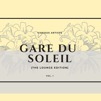 Various Artists - Gare du soleil (The Lounge Edition), Vol. 1