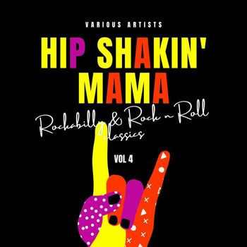 Various Artists - Hip Shakin' Mama (Rockabilly & Rock 'n' Roll Classics), Vol. 4 (Explicit)
