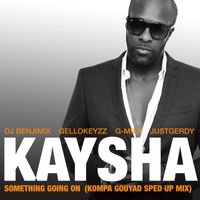 Kaysha - Something Going On (Kompa Gouyad Sped Up Mix)