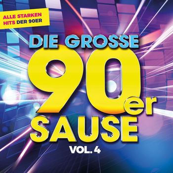 Various Artists - Die große 90er Sause, Vol. 4: Alle starken Hits der 90er