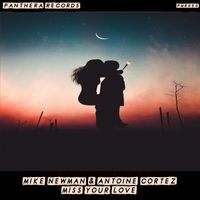 Mike Newman & Antoine Cortez - Miss Your Love