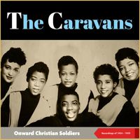 The Caravans - Onward Christian Soldiers (Recordings of 1954 - 1959)