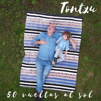 Tontxu - 50 Vueltas al Sol