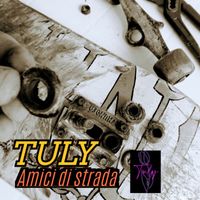 Tuly - Amici di strada