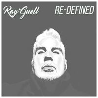 Ray Guell - RE-DEFINED