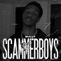 Bully - Scammerboys (Explicit)