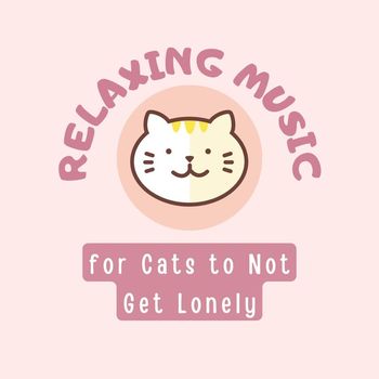 Soundscapes Relaxation Music - Relaxing Music for Cats to Not Get Lonely