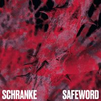 SCHRANKE - Safeword