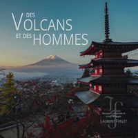 Laurent Ferlet - Des Volcans Et Des Hommes