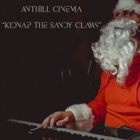 Anthill Cinema - Kidnap The Sandy Claws (Cover)