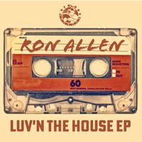 Ron Allen - The R.A.S.E. (The Ron Allen Sound Experience) Luv N The House EP
