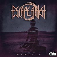 Escape Artist - Gravity (Explicit)