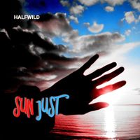 Halfwild - Sun Just