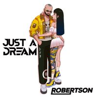 Robertson - Just A Dream