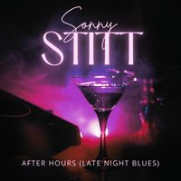 Sonny Stitt - After Hours (Late Night Blues) (Explicit)