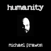 Michael Prawos - Humanity