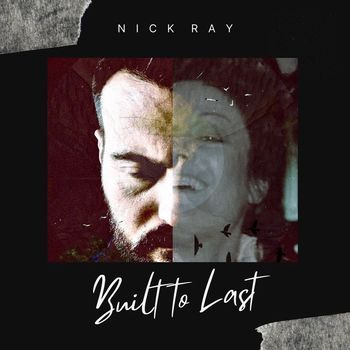 Nick Ray - Built to Last
