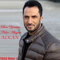 aLkan - Ben Yarime Neler Alayım (Türkü House 1)