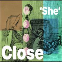 CLOSE - She
