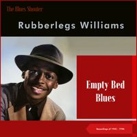 Rubberlegs Williams - Empty Bed Blues (Recordings of 1945 - 1946)