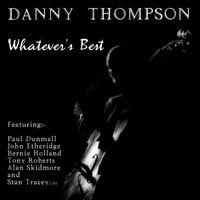 Danny Thompson - Whatever's Best (Remastered 2022)