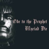 Ode to the Prophet - Myriad Die