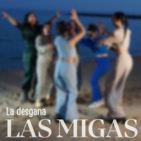 Las Migas - La Desgana