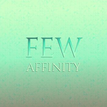 Various Artists - Few Affinity
