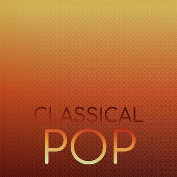 Various Artists - Classical Pop