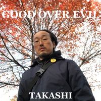 Takashi - Good over Evil