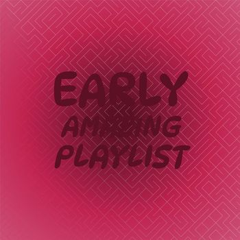Various Artists - Early Amazing Playlist