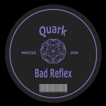 Quark - Bad Reflex